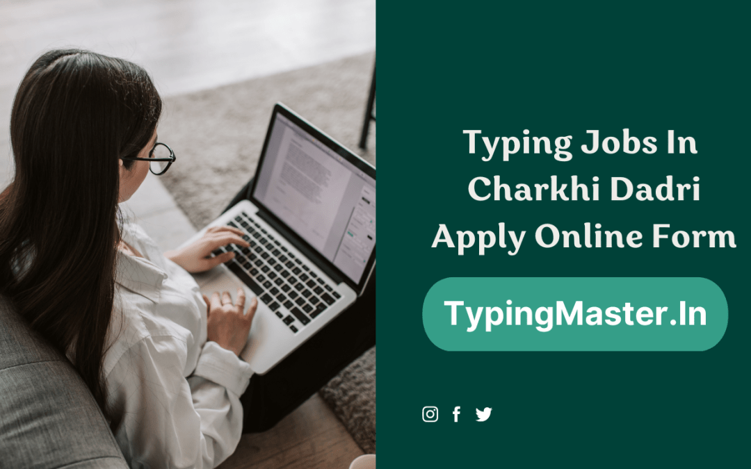 Typing Jobs In Charkhi Dadri 2023