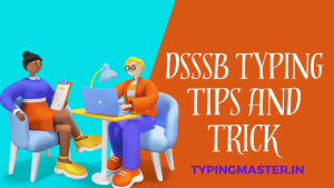 DSSSB Typing Test Tips For Success