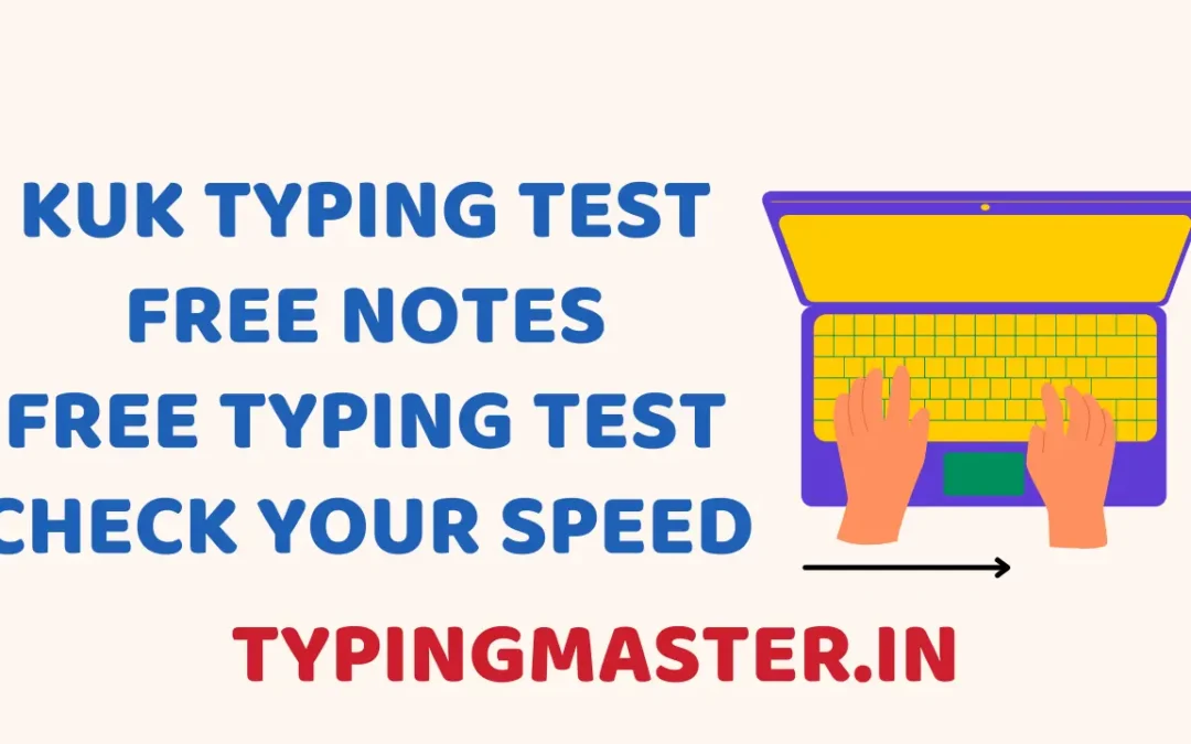 KUK Typing Test : Typing Test Date, Admit Card, Schedule, Result etc.